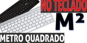 teclado notebook como fazer metro quadrado alt gr