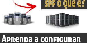 spf o que é? aprenda a configurar