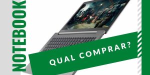 qual notebook comprar em 2020?