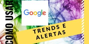 como usar trends e alertas?