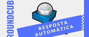 roundcube resposta automática