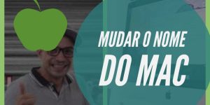 mudar nome mac parte 1