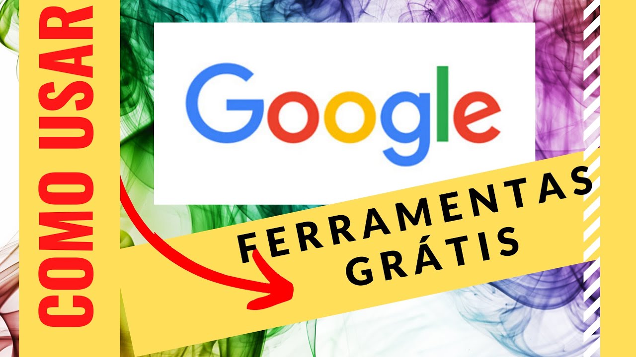 como usar ferramentas grátis google