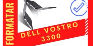 Formatar Dell Vostro 3300 rapidamente formatar dell vostro 3300