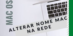 alterar nome mac os na rede