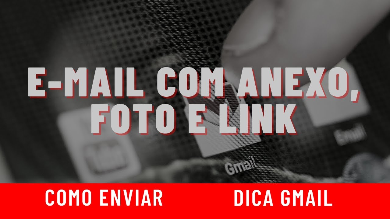 Como enviar um e-mail com anexo, foto e link pelo gmail