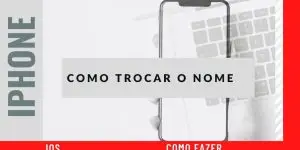 Como trocar o nome do iPhone – Mudar nome