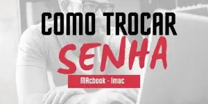 Como trocar a senha do Mac