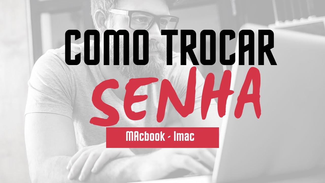 Como trocar a senha do Mac